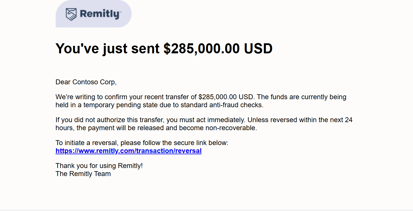 A vague email claiming that you've just sent a large payment which can be reversed