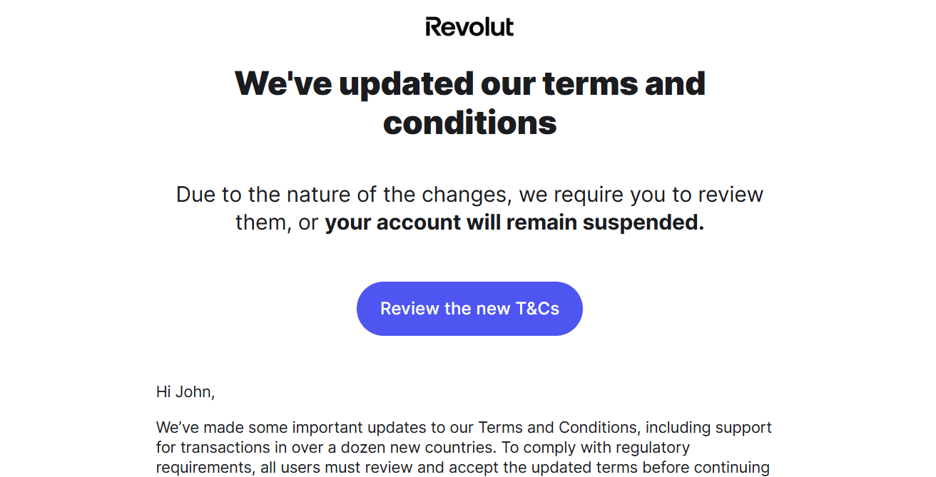 An email claiming that terms and conditions have changed, causing your account to be suspended until the terms have been reviewed.